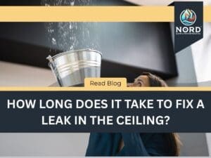 How Long Does It Take to Fix a Leak in the Ceiling?
